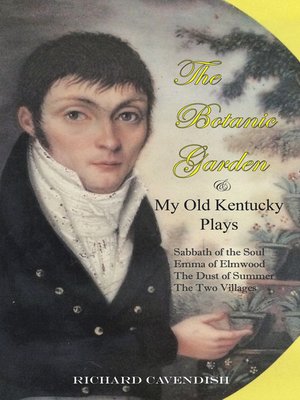 cover image of The Botanic Garden and My Old Kentucky Plays